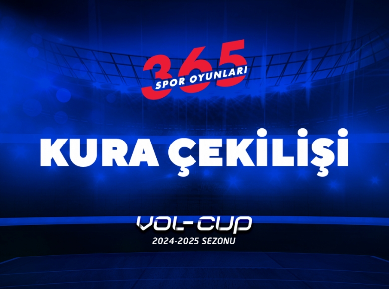 VOL-CUP 2024-2025 SEZONU KURA ÇEKİLİŞİ TAMAMLANDI